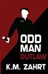 Odd Man Outlaw - Zahrt K M