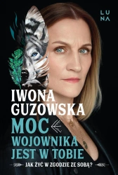 Moc wojownika jest w tobie - Iwona Guzowska