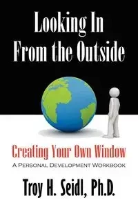 Looking In From the Outside - Troy Seidl  PhD H
