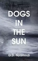 Dogs in the Sun - Nyamndi G. D.