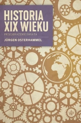 Historia XIX wieku. Przeobrażenie świata - Jurgen Osterhammel