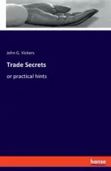 Trade Secrets - John G. Vickers