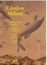 Zmyślenie albo wielki sen. Fiction or a Long Dream - Miłosz Czesław