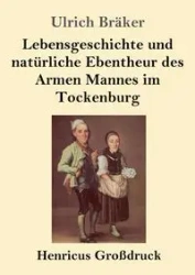 Lebensgeschichte und natürliche Ebentheur des Armen Mannes im Tockenburg (Großdruck) - Bräker Ulrich