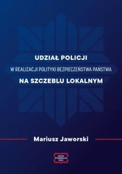 eBook Udział policji w realizacji polityki bezpieczeństwa państwa na szczeblu lokalnym - Mariusz Jaworski