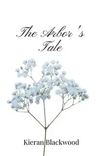 The Arbor's Tale - Blackwood Kieran