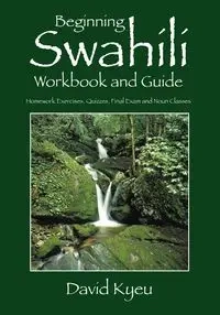 Beginning Swahili Workbook and Guide - David Kyeu