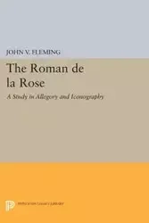 Roman de la Rose - John V. Fleming