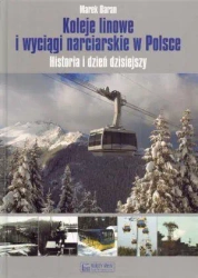 Koleje linowe i wyciągi narciarskie w Polsce - Marek Baran
