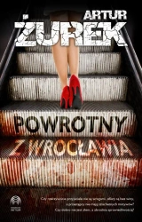 eBook Powrotny z Wrocławia - Artur Żurek mobi epub
