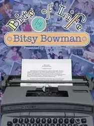 Bits of Life - Bowman Bitsy