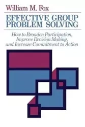 Effective Group Problem Solving - William M. Fox