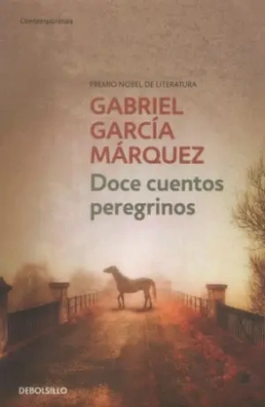 Doce cuentos peregrinos - Gabriel Garcia Marquez