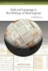 Style and Language in the Writings of Saint Cyprian - Watson E. W. W.