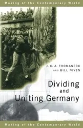 Dividing and Uniting Germany - Bill Niven