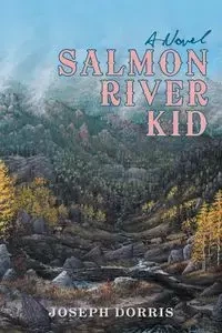 Salmon River Kid - Dorris Joseph