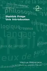 Gottlob Frege. Une Introduction - Stepanians M.