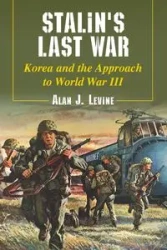 Stalin's Last War - Alan J. Levine