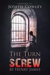 The Turn of the Screw by Henry James - Joseph Cowley
