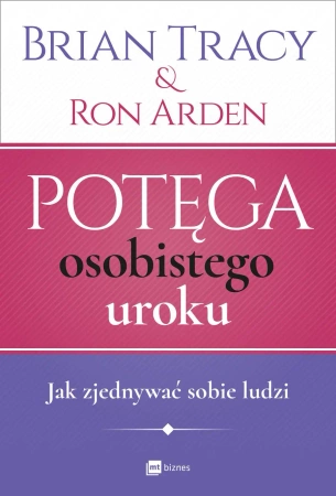 Potęga osobistego uroku - Tracy Brian, Arden Ron