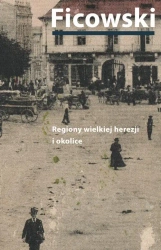 eBook Regiony wielkiej herezji i okolice. Bruno Schulz i jego mitologia - Jerzy Ficowski mobi epub