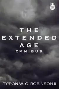 The Extended Age Omnibus - Robinson II Ty'Ron W. C.