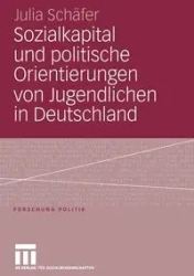Sozialkapital und politische Orientierungen von Jugendlichen in Deutschland - Julia Schäfer