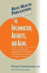 User's Guide to Inflammation, Arthritis, and Aging - Ron Hunninghake