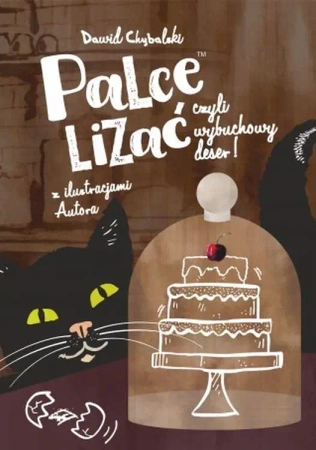 Palce lizać, czyli wybuchowy deser! - Dawid Chybalski