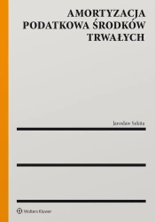 Amortyzacja podatkowa środków trwałych - Jarosław Sekita