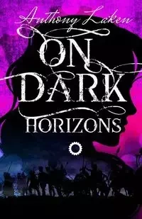On Dark Horizons - Anthony Laken