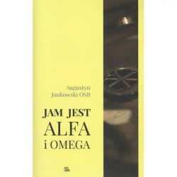 Jam jest Alfa i Omega - JANKOWSKI AUGUSTYN OSB