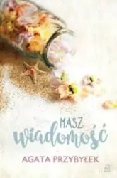 Masz wiadomość - Agata Przybyłek