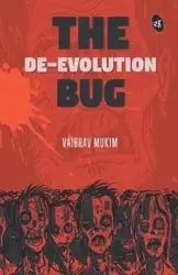 The De-Evolution Bug - Mukim Vaibhav