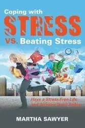 Coping with Stress vs. Beating Stress - Martha Sawyer
