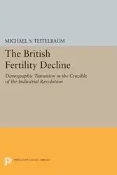 The British Fertility Decline - Michael S. Teitelbaum