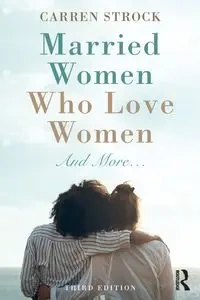 Married Women Who Love Women - Strock Carren