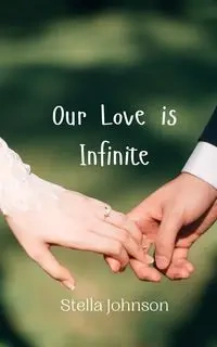 Our Love is Infinite - Johnson Stella