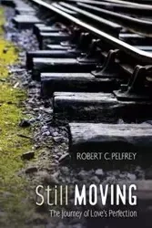Still Moving - Robert C. Pelfrey