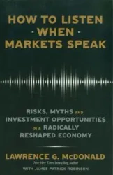 How to Listen When Markets Speak - Lawrence G. McDonald