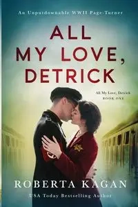 All My Love, Detrick - Roberta Kagan