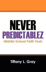 Never Predictablez - Tiffany L. Gray