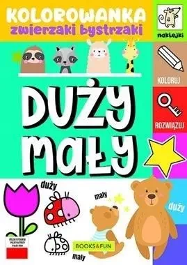 Duży - mały. Kolorowanka. Zwierzaki bystrzaki - praca zbiorowa