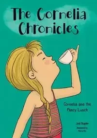 Cornelia and the Fancy Lunch - Jodi Stapler