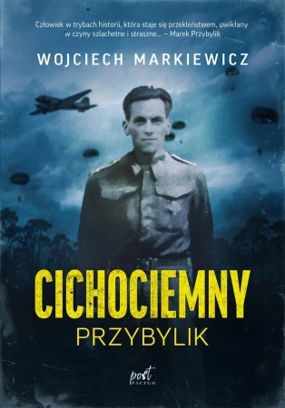 Cichociemny. Przybylik - Wojciech Markiewicz