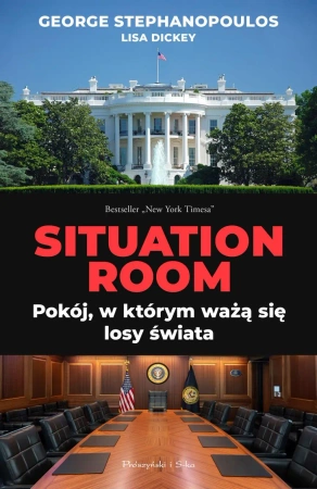 Situation Room Pokój w którym ważą się losy świata - George Stephanopoulos