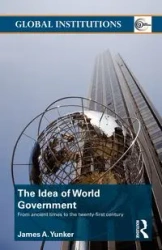 The Idea of World Government - James A. Yunker