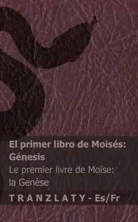 La Biblia / La Bible - El primer libro de Moisés (Génesis) / Le premier livre de Moïse (la Genèse) - KJV