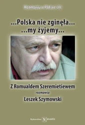 ...Polska nie zginęła... - Leszek Szymanowski, Romuald Szeremietiew