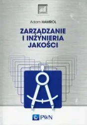 Zarządzanie i inżyniera jakości - Adam Hamrol